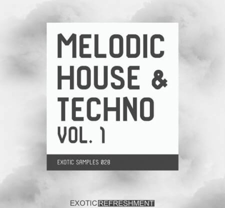 Exotic Refreshment Melodic House and Techno Vol.1 Sample Pack WAV